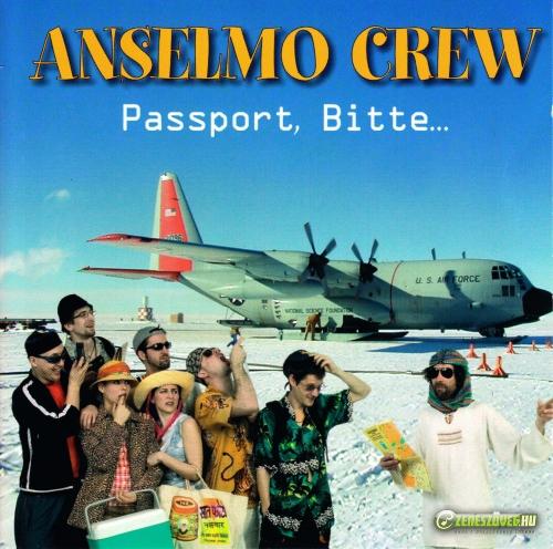 Anselmo Crew Passport, Bitte...