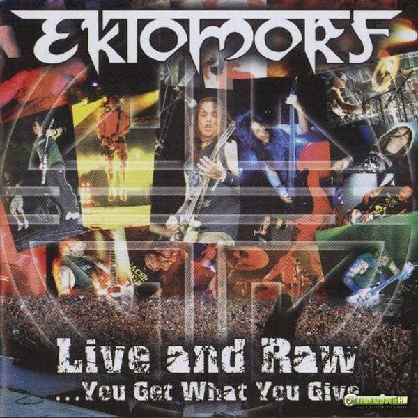 Ektomorf Live And Raw... You Get What You Give