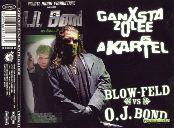 Ganxsta Zolee és a Kartel Blow-Feld vs. O.J. Bond