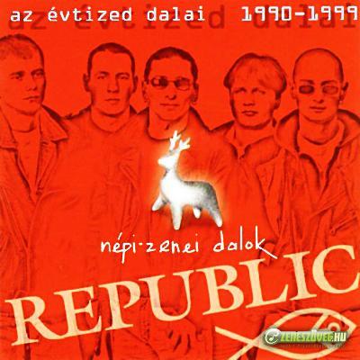Republic Az évtized dalai - Népi-zenei dalok