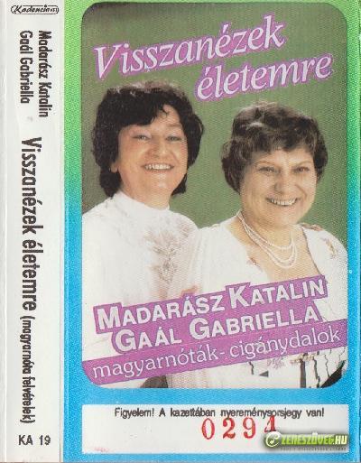 Gaál Gabriella és Madarász Katalin Visszanézek életemre