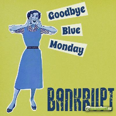 Bankrupt Goodbye Blue Monday  (EP)