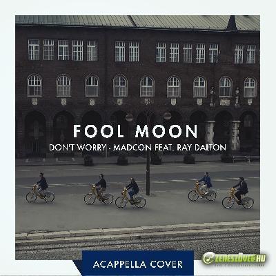 Fool Moon  Don't Worry