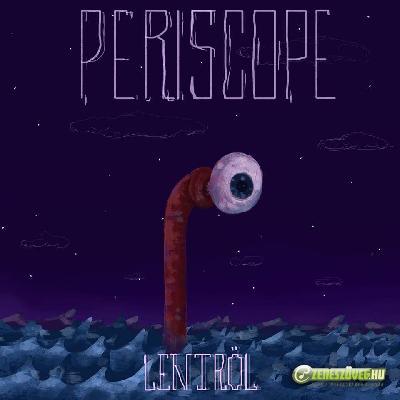 Periscope Lentről